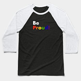 Be proud Baseball T-Shirt